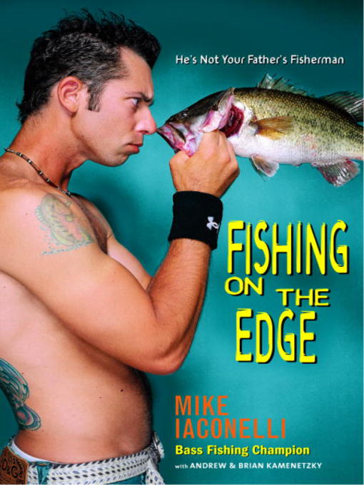 Title details for Fishing on the Edge by Mike Iaconelli - Available